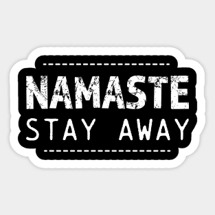 Namaste stay away in white Sticker